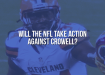 Tell NFL to Discipline Cleveland Browns Crowell